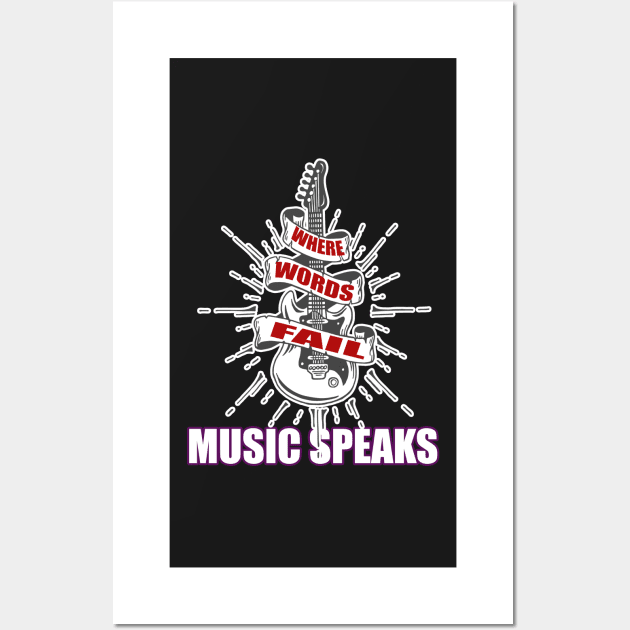 where words fail music speaks guitar | music lovers and dance | pop song Wall Art by stylechoc